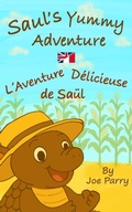 Cover: Saul's Yummy Adventure / L'Aventure D&eacute;licieuse de Sa&uuml;l - Joe Parry