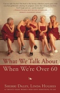 Cover: What We Talk about When We're Over 60 - Linda Hughes