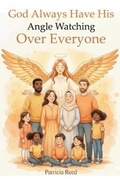 Cover: God Always Has His Angel Watching Over Everyone - Publish My Book