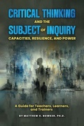 Cover: Critical Thinking and the Subject of Inquiry - Matthew H. Bowker, Ph.D.