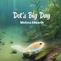 Cover: Dot's Big Day - Self published