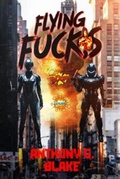 Cover: Flying Fucks - Anthony G Blake