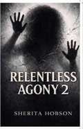 Cover: RELENTLESS AGONY 2 - Sherita Hobson