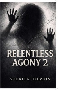 Enlarge image Cover: RELENTLESS AGONY 2 - Sherita Hobson