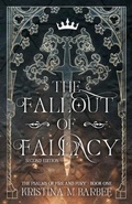 Cover: The Fallout of Fallacy [Second Edition - Kristina M Barbee