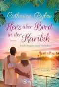 Cover: Herz &uuml;ber Bord in der Karibik - Montlake Romance