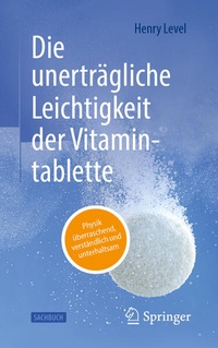Bild vergrößern Bild: Die unerträgliche Leichtigkeit der Vitamintablette - Springer