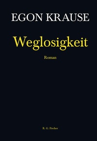 Enlarge image Cover: Weglosigkeit - Fischer, R. G.