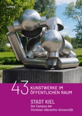 Cover: 43 Kunstobjekte im &ouml;ffentlichen Raum: Stadt Kiel - Der Campus der Christian - Albrechts - Universit&auml;t - Verlag Ludwig