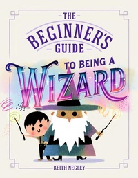 Enlarge image Cover: The Beginner's Guide to Being a Wizard - Puffin