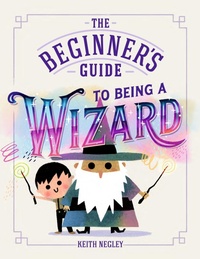 Enlarge image Cover: The Beginner's Guide to Being a Wizard - Puffin