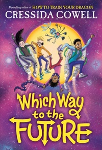 Enlarge image Cover: Which Way to the Future - Little, Brown Books for Young Readers