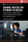 Cover: Dark Faces in Cyber Places - CRC Press