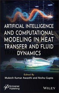 Enlarge image Cover: Artificial Intelligence and Computational Modeling in Heat Transfer and Fluid Dynamics - Wiley