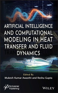 Enlarge image Cover: Artificial Intelligence and Computational Modeling in Heat Transfer and Fluid Dynamics - Wiley