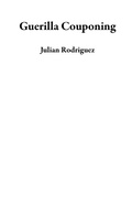 Cover: Guerilla Couponing - Julian Rodriguez