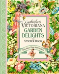 Cover: Cynthia Hart's Victoriana Garden Delights: The Sticker Book - Workman Adult