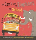 Cover: You Can't Take an Elephant into School - Bloomsbury Childrens Books