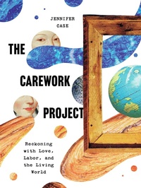 Enlarge image Cover: The Carework Project - Trinity University Press,U.S.