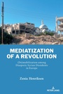 Cover: Mediatization of a Revolution - Peter Lang Verlag