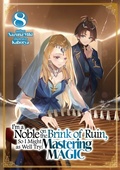 Cover: I'm a Noble on the Brink of Ruin, So I Might as Well Try Mastering Magic: Volume 8 - J-Novel Club