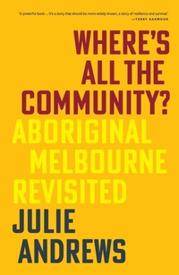 Enlarge image Cover: Where's All the Community? - La Trobe University Press