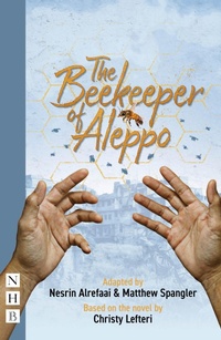 Enlarge image Cover: The Beekeeper of Aleppo - Nick Hern Books