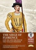 Cover: The Siege of Florence (1529-30) and the end of the 'Italian Freedom' - From Retinue to Regiment 1453-1618