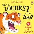 Cover: Noisy Pop-Up: Who's the Loudest in the Zoo? - Usborne Books