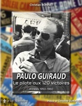 Cover: Paulo Guiraud, le pilote aux 120 victoires - BoD - Books on Demand