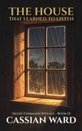 Cover: The House That Learned to Listen - Cassian Ward