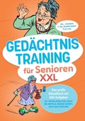 Cover: Ged&auml;chtnistraining f&uuml;r Senioren XXL: Das gro&szlig;e R&auml;tselbuch mit 450 Aufgaben - 20+ R&auml;tselarten von leicht bis knifflig, gro&szlig;e Schrift, auch solo spielbar - inkl. L&ouml;sungen, 7-Tage-Gehirnjogging-Plan uvm - Edition Lunerion