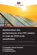 Cover: Amelioration des performances d'un FPC solaire a l'aide de PCM et de nanofluides - Editions Notre Savoir
