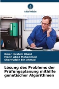 Cover: Loesung des Problems der Pruefungsplanung mithilfe genetischer Algorithmen - Verlag Unser Wissen