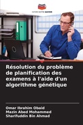 Cover: Resolution du probleme de planification des examens a l'aide d'un algorithme genetique - Editions Notre Savoir