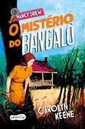Cover: Nancy Drew: O mist&eacute;rio do bangal&ocirc; - Terceiro volume da cl&aacute;ssica s&eacute;rie de mist&eacute;rio infantojuvenil - HarperKids