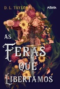 Cover: As feras que libertamos - A continua&ccedil;&atilde;o da duologia sombria de "As feras que escondemos" - Editora Pitaya