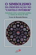 Cover: O Simbolismo da Individua&ccedil;&atilde;o no "Castelo Interior" - Paulus Editora