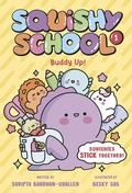 Cover: Squishy School #1: Buddy Up! - Random House Books for Young Readers