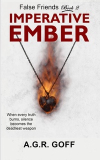 Enlarge image Cover: Imperative Ember (False Friends, #1) - A.G.R. Goff