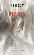 Cover: Nobody Dies a Virgin - Fransesco Malila