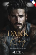 Cover: Dark King: Mafia Romance (Fran&ccedil;ais) - Alice R. Fran&ccedil;ais