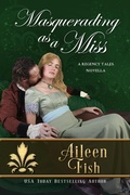 Cover: Masquerading as a Miss (Regency Fairy Tales, #1) - Aspendawn Press