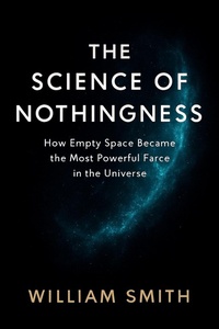 Enlarge image Cover: THE SCIENCE OF NOTHINGNESS:How Empty Space Became the Most Powerful Force in the Universe - ABDUL AHAD ANSARI