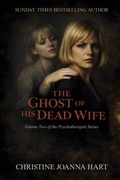 Cover: The Ghost of His Dead Wife. (The Psychotherapist Series., #2) - Pale Horse Press