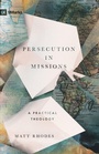 Cover: Persecution in Missions - Crossway