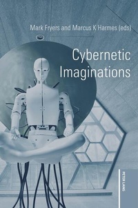 Enlarge image Cover: Cybernetic Imaginations - Peter Lang Verlag
