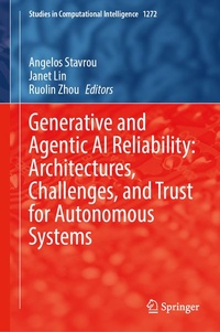 Enlarge image Cover: Generative and Agentic AI Reliability: Architectures, Challenges, and Trust for Autonomous Systems - Springer