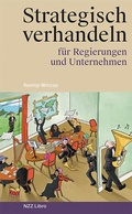 Cover: Strategisch verhandeln f&uuml;r Regierungen und Unternehmen - NZZ Libro ein Imprint der Schwabe Verlagsgruppe AG