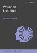 Cover: Wounded Nostalgia - Peter Lang Verlag